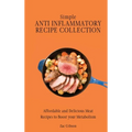 Simple Anti Inflammatory Recipe Collection: Affordable and Delicious Meat Recipes to Boost Your Metabolism