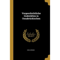 Vorgeschichtliche Grabstätten in Osnabrückischen