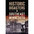 Historic Disasters in Southeast Minnesota