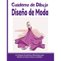 Cuaderno de Dibujo Diseño de Moda: Libro de Bocetos Para Diseñadora de moda y estilistas 20 modelos diferentes de siluetas idea de regalo para adultos