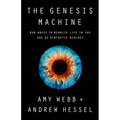 The Genesis Machine: Our Quest to Rewrite Life in the Age of Synthetic Biology