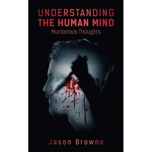 Understanding the Human Mind Murderous Thoughts