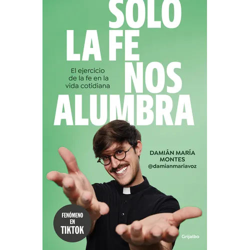 Solo La Fe Nos Alumbra / Only Faith Will Light Our Path