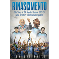 Rinascimento: The Story of S.S.C. Napoli's Historic 2022/23 Serie a Victory Under Luciano Spalletti