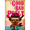 The Good, the Bad, and the Pugly: A Little Tombstone Cozy Mystery
