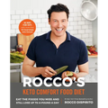 Rocco's Keto Comfort Food Diet: Eat the Foods You Miss and Still Lose Up to a Pound a Day