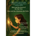 Maia and the Secret of the Oak Tree (An English - German Bilingual Adventure): A gentle tale of courage, discovery, and the magic within us all