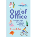 Out of Office: A Retirement Memoir of Stepping Back, Showing Up, and Sucking at New Things