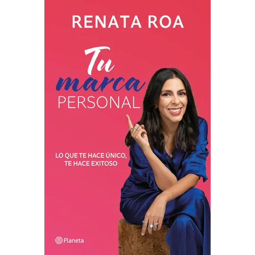 Tu Marca Personal: Lo Que Te Hace Único, Te Hace Exitoso / Your Personal Brand