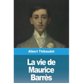 La vie de Maurice Barrès