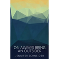On Always Being An Outsider