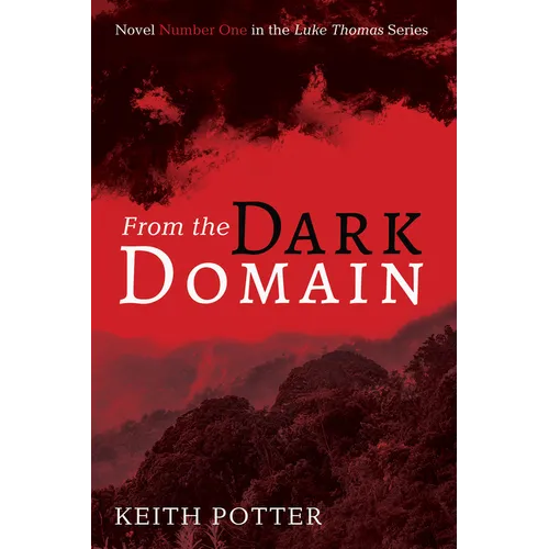 From the Dark Domain: Novel Number One in the Luke Thomas Series