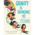 Gravity Is Bringing Me Down