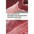 Key Concepts in Business and Management Research Methods