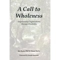 A Call to Wholeness: Empowering Organizations Through Possibility