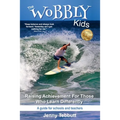 The Wobbly Kids: Raising Achievement For Those Who Learn Differently