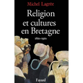 Religion et cultures en Bretagne: (1850-1950)