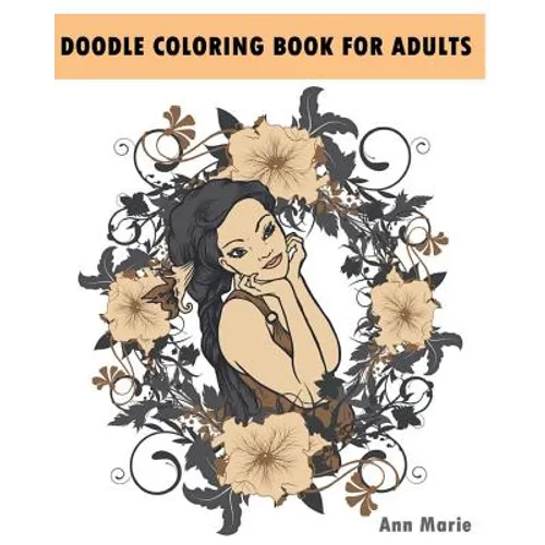 Doodle Coloring Book For Adults: Relax And De-Stress With These 30 Beautiful Woman Portraits (Beautiful Women Sketch)