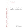 Un regard sur la philosophie antique et ses philosophes