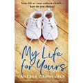 My Life for Yours: A heartbreaking emotional page-turner about a terrible choice