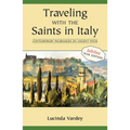 Traveling with the Saints in Italy: Contemporary Pilgrimages on Ancient Paths; 2025 Jubilee Edition