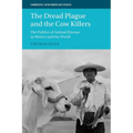 The Dread Plague and the Cow Killers