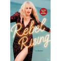 Rebel Rising: A Memoir