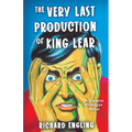 The Very Last Production of King Lear