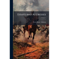 Essays and Addresses; Volume 1