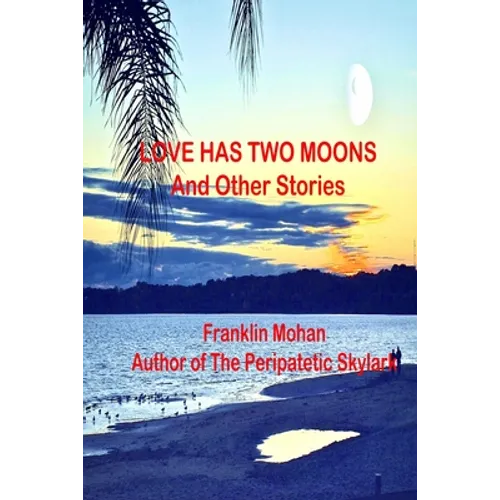 Love Has Two Moons And Other Stories