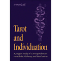 Tarot and Individuation: A Jungian Study of Correspondences with Cabala, Alchemy, and the Chakras