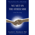 We Met on the Other Side: A True Love Story