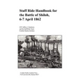 Staff Ride Handbook for the Battle of Shiloh, 6-7 April 1862