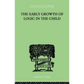 The Early Growth of Logic in the Child: Classification and Seriation