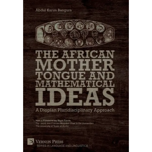 The African Mother Tongue and Mathematical Ideas: A Diopian Pluridisciplinary Approach