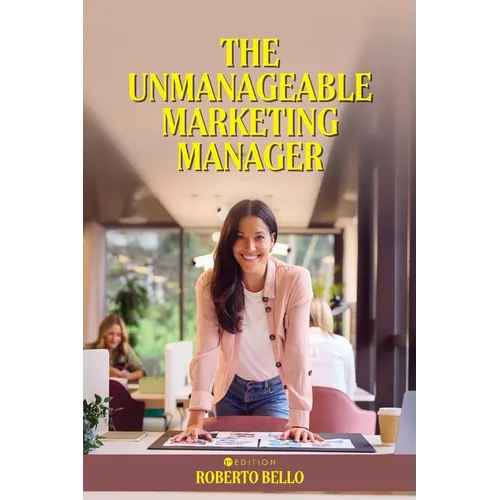 The Unmanageable Marketing Manager