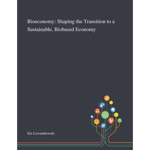 Bioeconomy: Shaping the Transition to a Sustainable, Biobased Economy