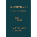 Incomparable: 50 Days with Jesus