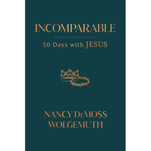 Incomparable: 50 Days with Jesus