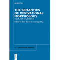 The Semantics of Derivational Morphology: Theory, Methods, Evidence
