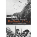 The Rabbit Hunter II: The Battle of Crete