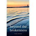 beyond the brokenness