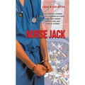 Nurse Jack: True Hospital Stories, Hospital Covering up a Rape, Crime, Drug Abuse, Tragic Loss, and Comical Stories