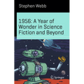 1956: A Year of Wonder in Science Fiction and Beyond