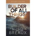 Builder of All Things Study Guide