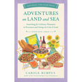 Adventures on Land and Sea: Searching for Culinary Pleasures in Provence and Along the Cote d'Azur