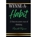 Wynne - A - Habit: 21 Days to a new way of thinking