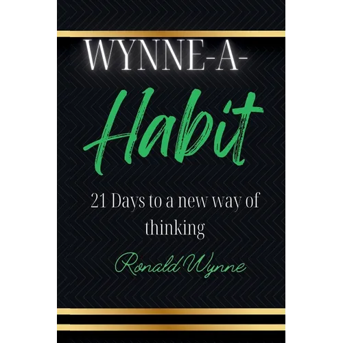 Wynne - A - Habit: 21 Days to a new way of thinking