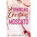 A Sparkling Christmas Moscato: Pink F*cking Moscato Holiday Novella