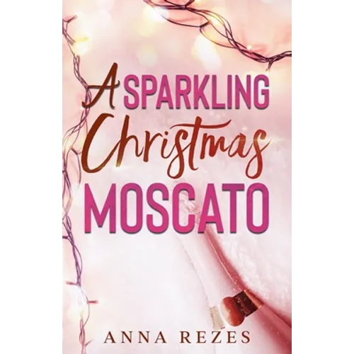 A Sparkling Christmas Moscato: Pink F*cking Moscato Holiday Novella